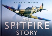The Spitfire Story by MARCH, Peter R.